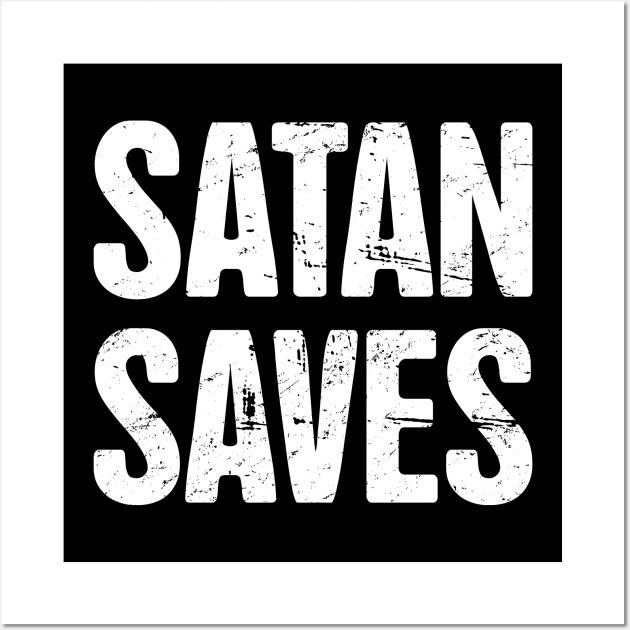 Satan Saves | Funny Occult Satanic Wall Art by MeatMan